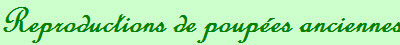 Reproductions de poup�es anciennes